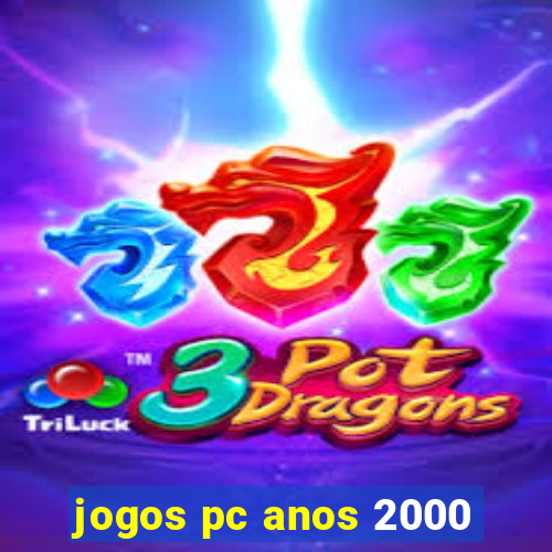 jogos pc anos 2000